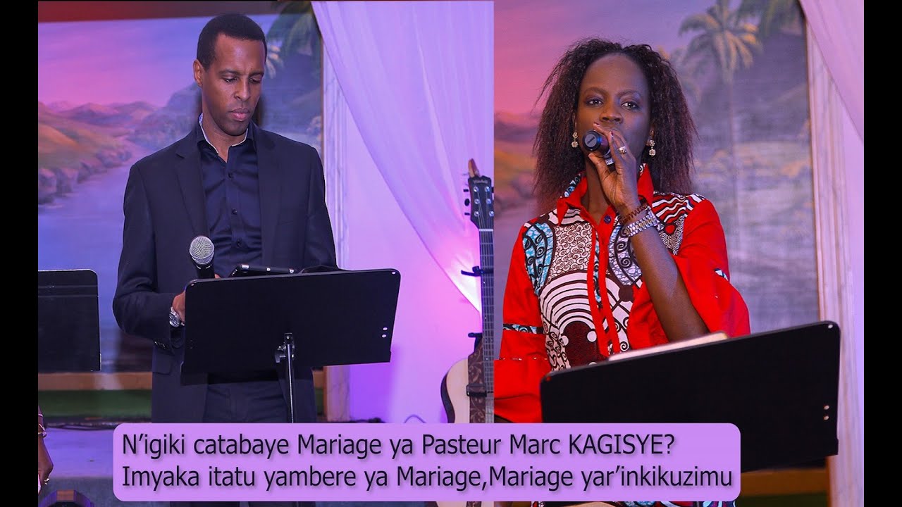IKIGANIRO C'INGO N'IMIRYANGO:N'igiki catabaye Mariage ya Pasteur Marc KAGISYE?