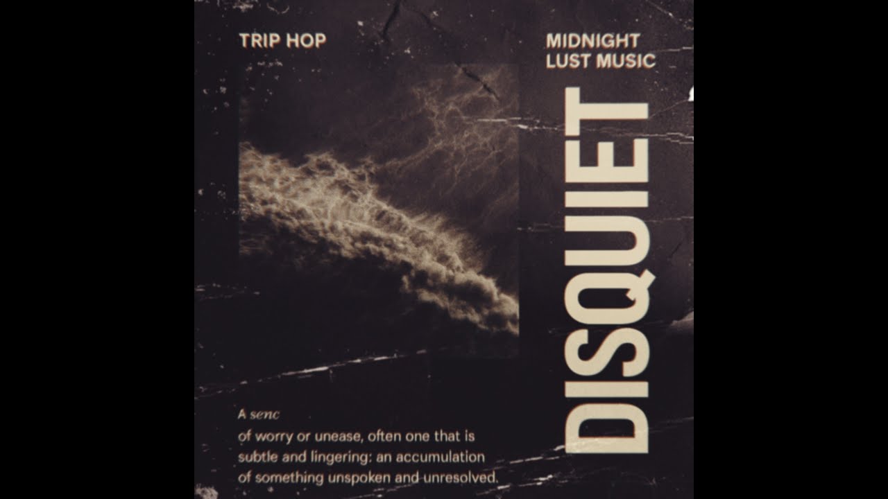 Trip Hop // Confessional & Raw // Disquiet
