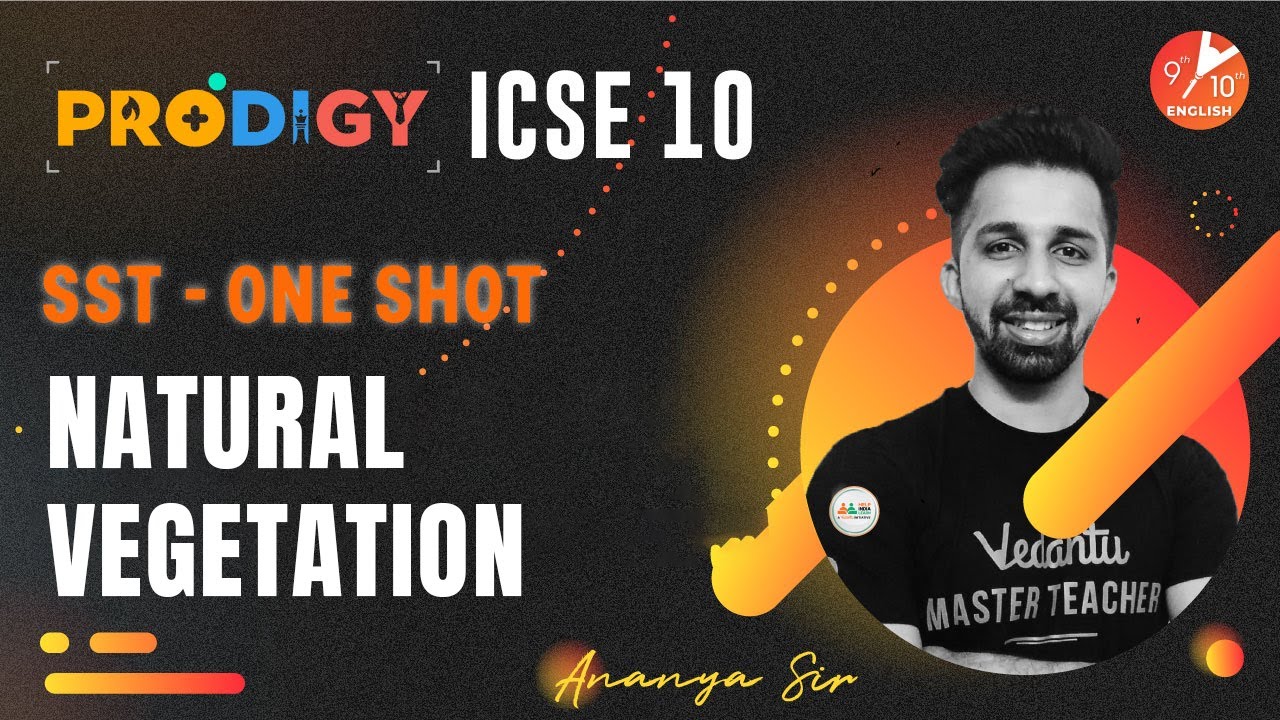 Natural Vegetation Class 10 ICSE [One-Shot] | Term 1 | Board Exam Preparation | Ananya Sir |Vedantu✌