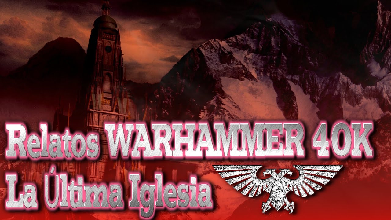💀 [Relatos W40K] LA ÚLTIMA IGLESIA (Graham McNeill) | ~Sommer 💀