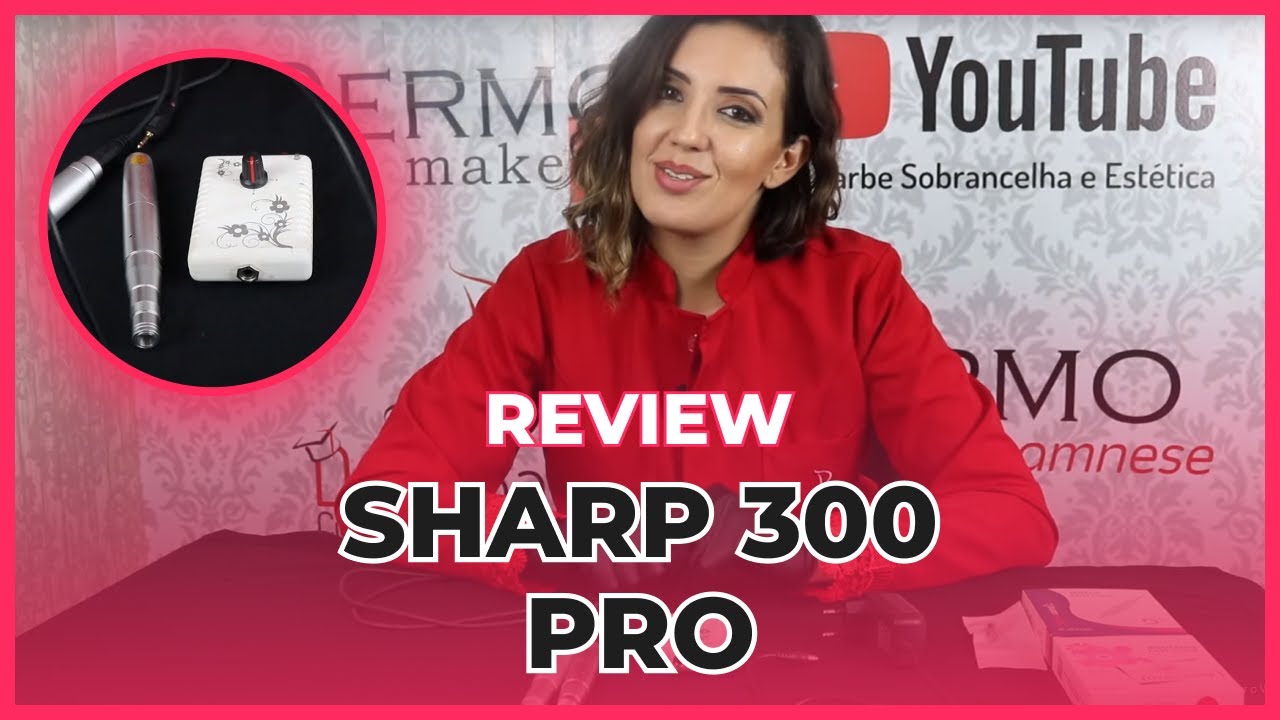Sharp 300 pro - Review da micropigmentação