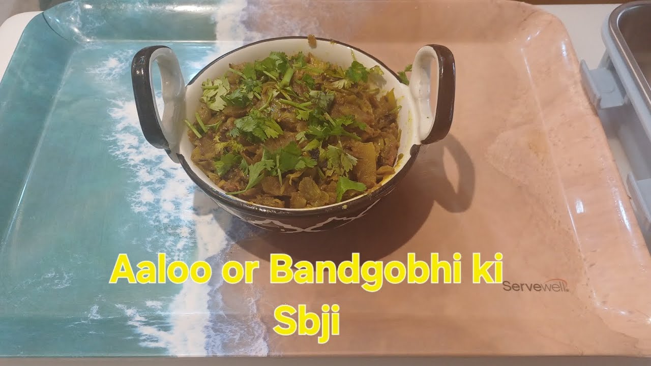 Aaloo or Bandgobhi Ki Sbji