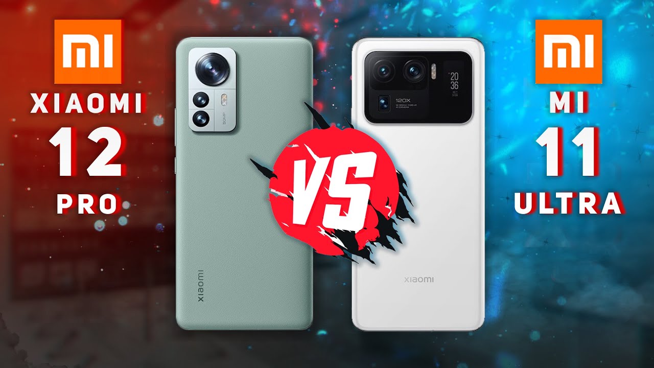 Xiaomi 12 Pro vs Xiaomi Mi 11 Ultra