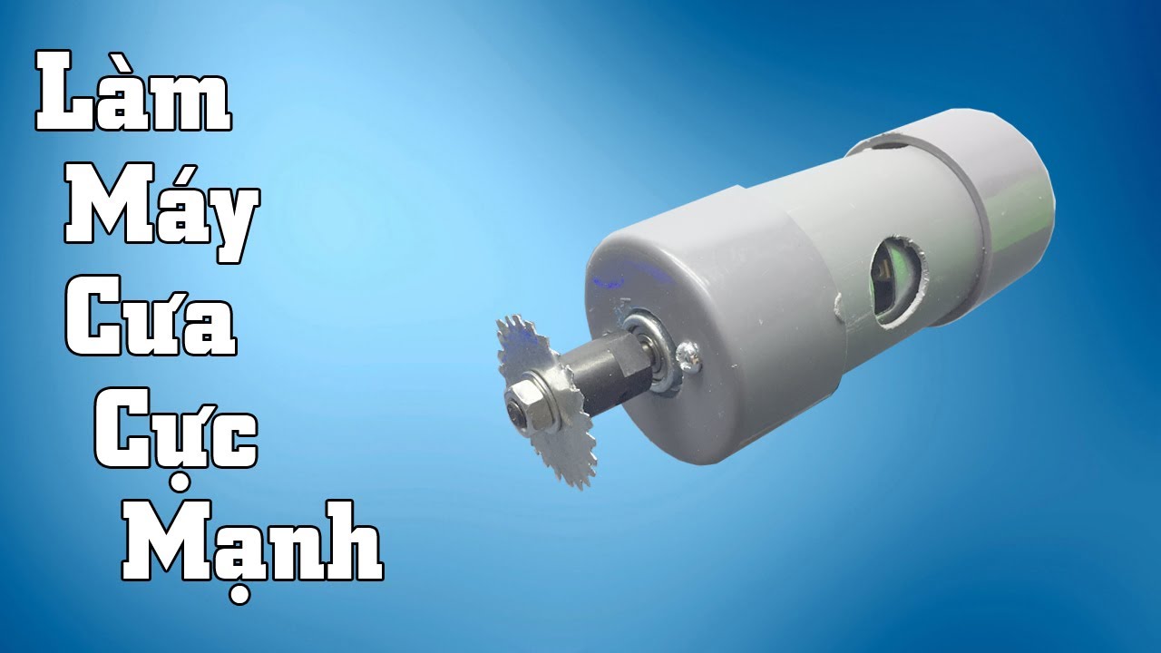 Làm Máy Cưa Cầm Tay Cực Mạnh Từ Động Cơ 775