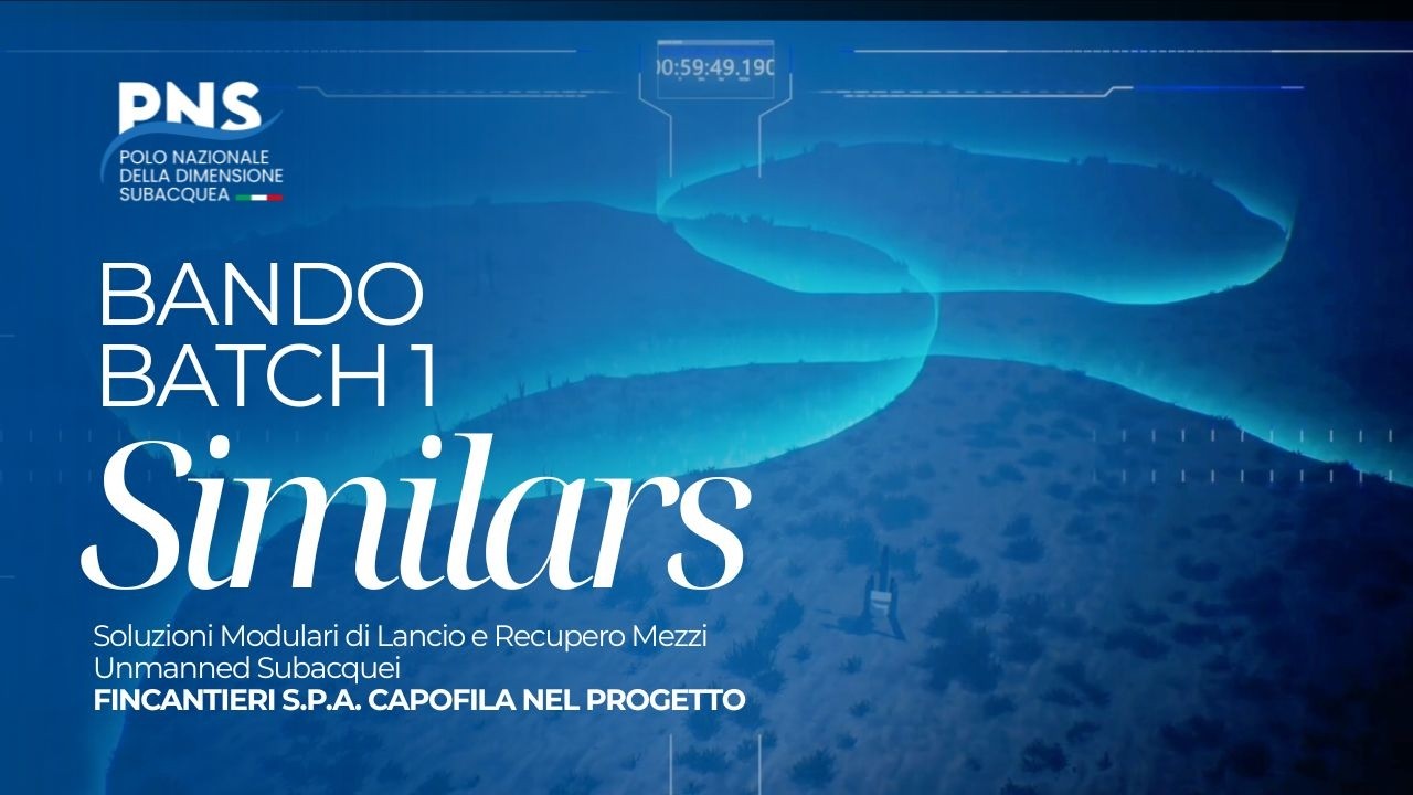 SIMILARS Fincantieri S.p.A. capofila nel progetto BATCH 1 del PNS