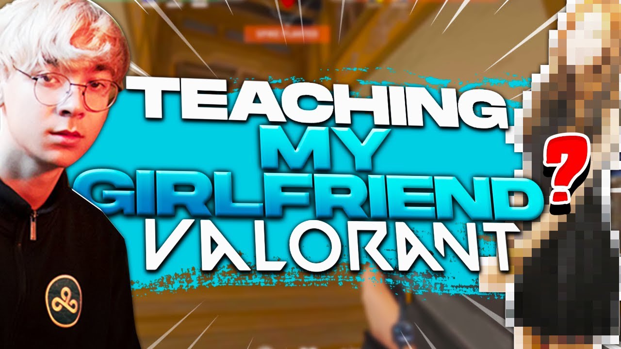 TEACHING MY GIRLFRIEND HOW TO PLAY VALORANT !!!