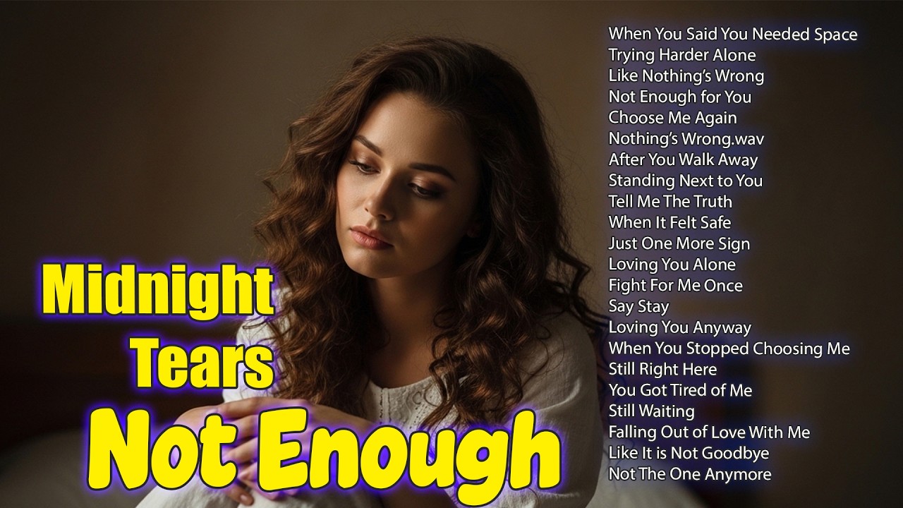 Sad Songs Playlist for Lonely Nights | Emotional Love & Heartbreak