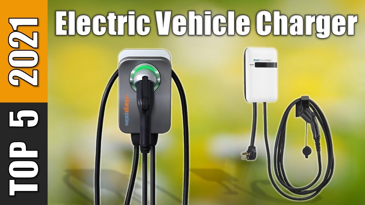 Top 5 Best Electric Vehicle Charger Reviews 2021