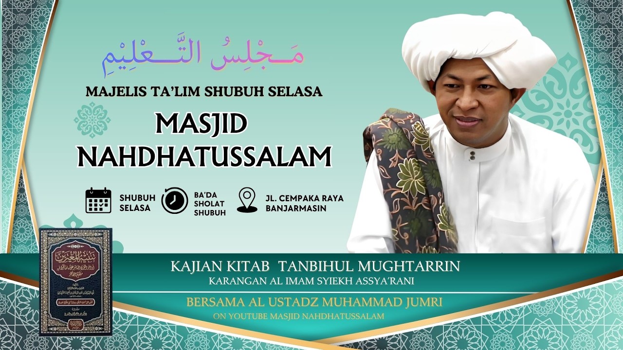 MAJELIS TA'LIM MASJID NAHDHATUSSALAM BERSAMA GURU MUHAMMAD JUMRI