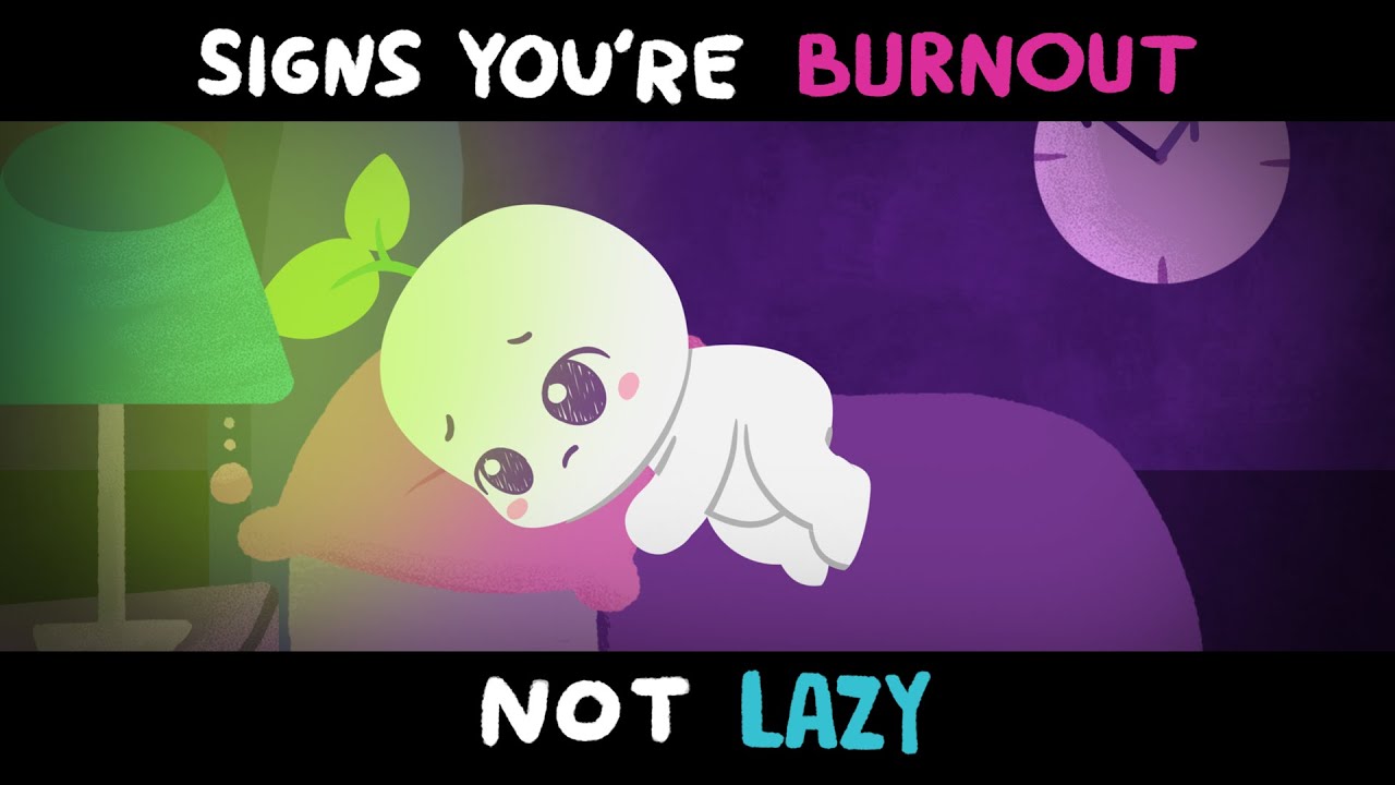 5 Signs You're Burnt out, NOT Very Lazy