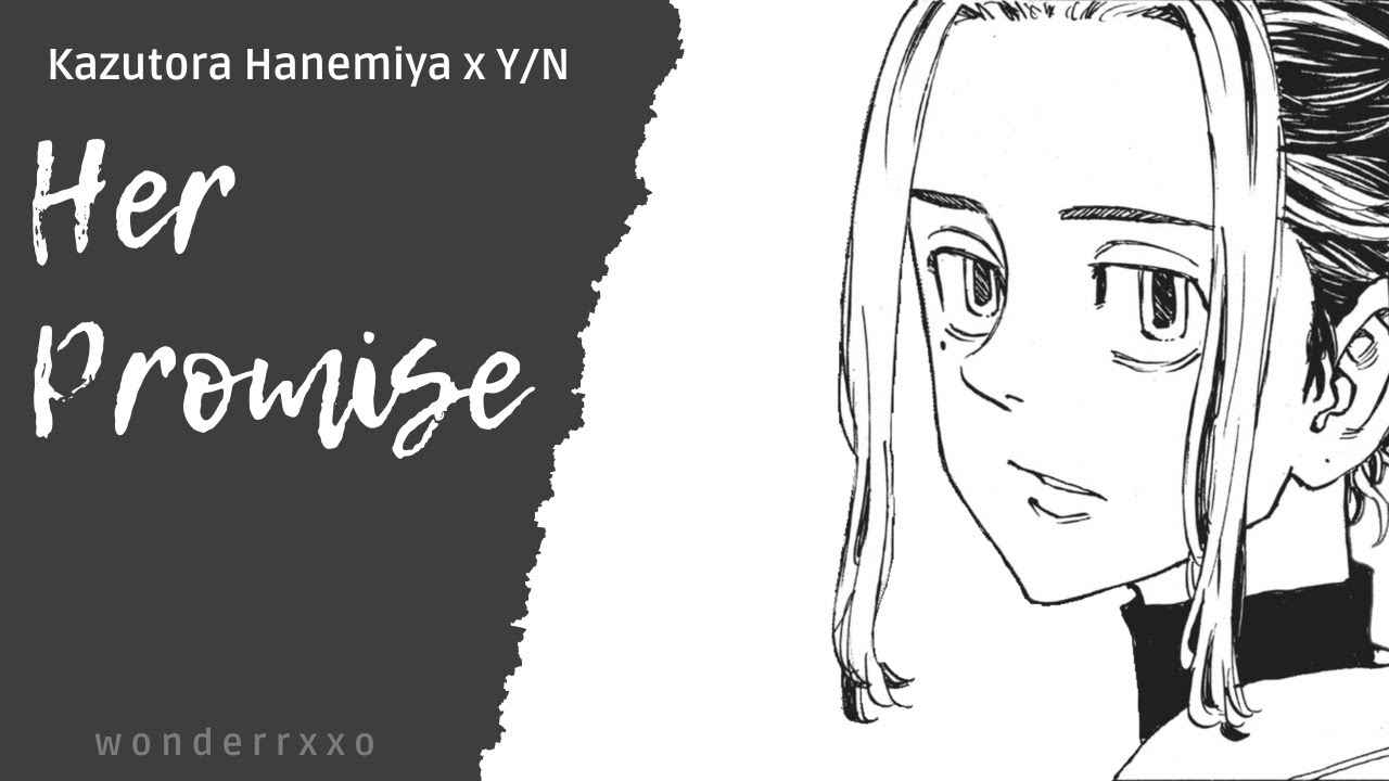 [Oneshot] Her Promise - Kazutora Hanemiya x Y/N