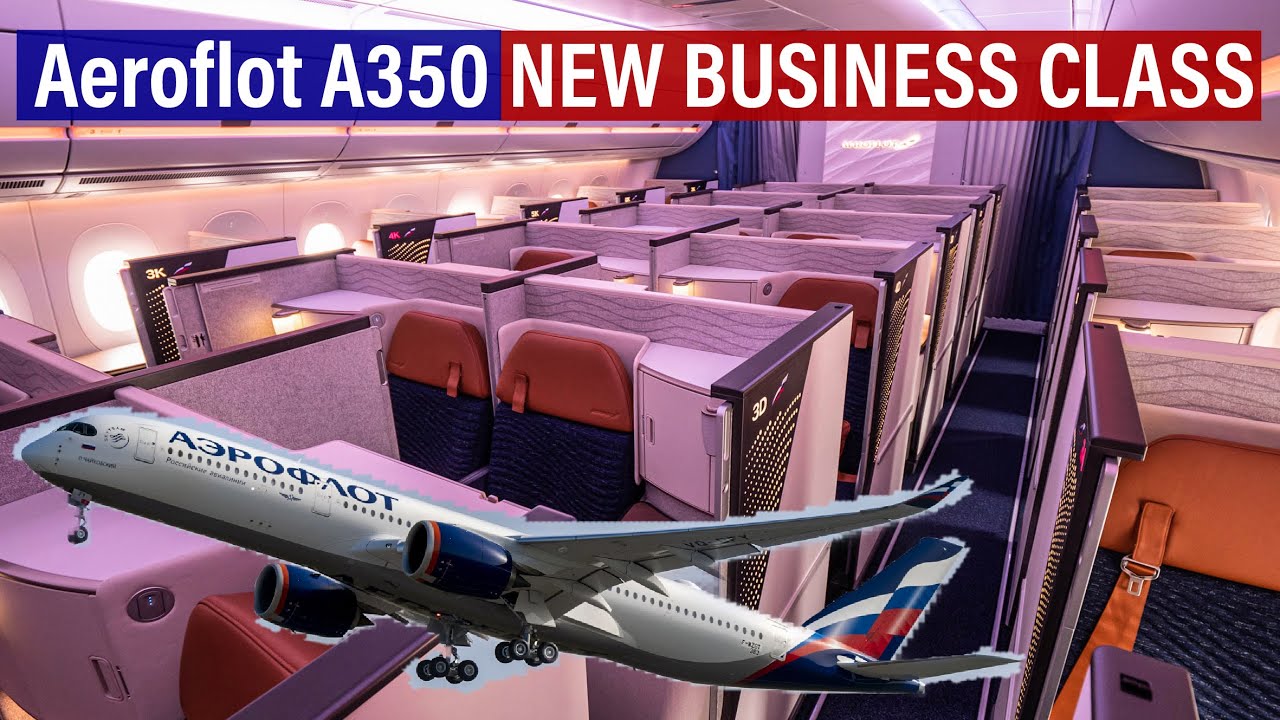 Aeroflot A350 NEW AMAZING BUSINESS CLASS SUITES