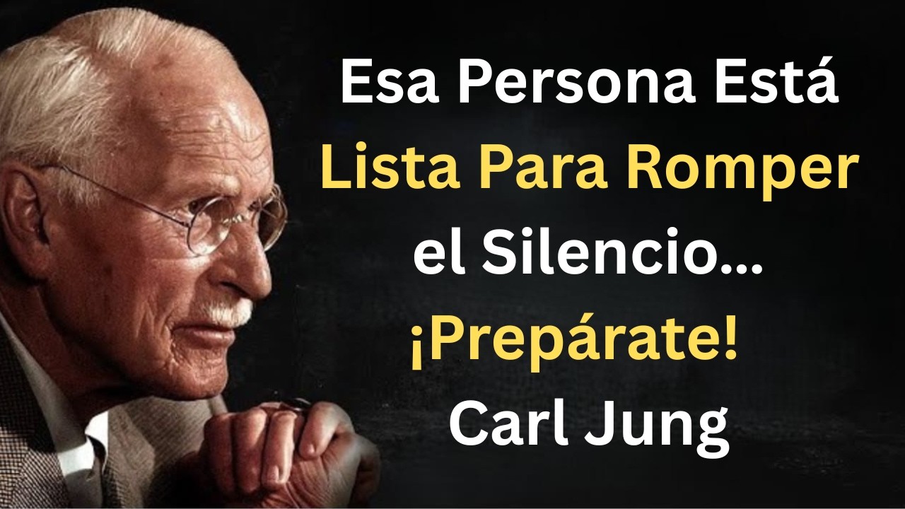 Esa Persona Está Lista Para Romper el Silencio… ¡Prepárate! | Carl Jung