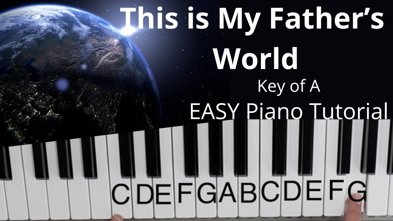 This is My Fathers World (Key of A)//EASY Piano Tutorial