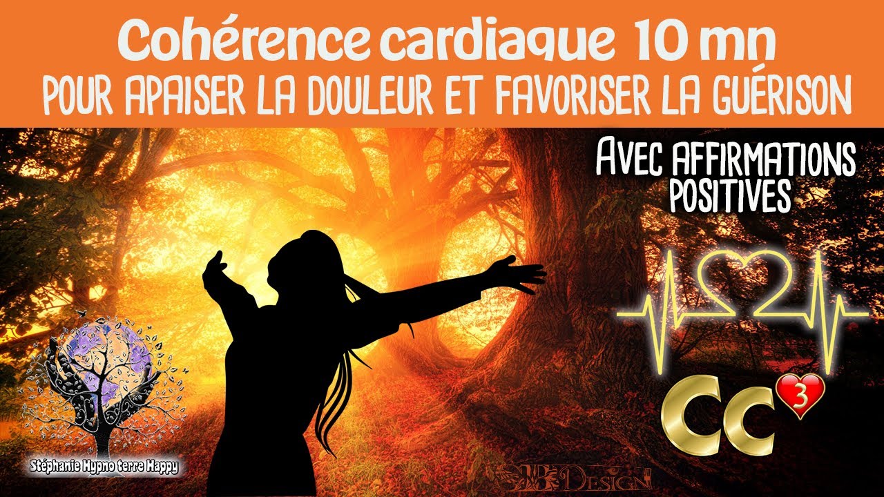 Douleur et guérison cohérence cardiaque PUISSANCE 3 de 10 mn  avec affirmations positives