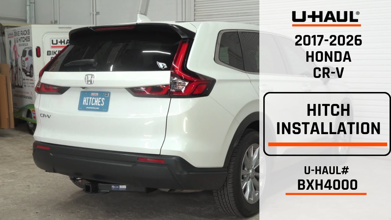 2017-2026 Honda CR-V | U-Haul Trailer Hitch Installation | BXH4000