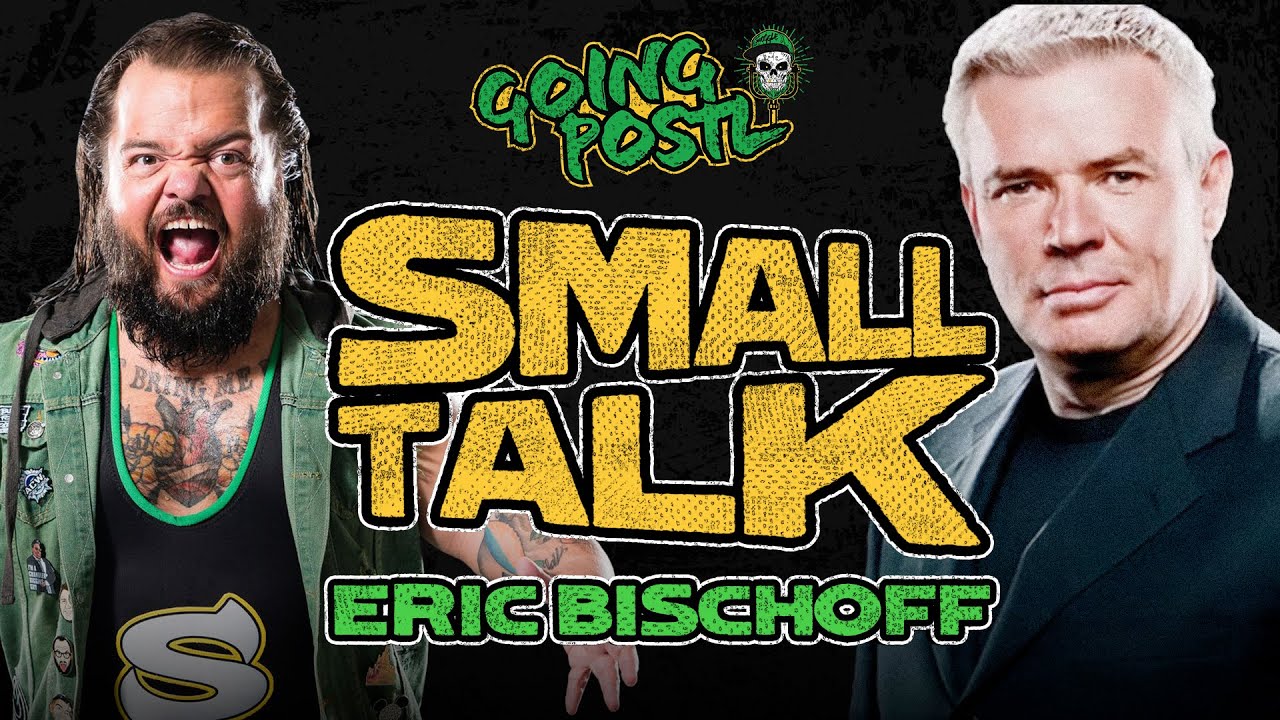 Going Postl - #SmallTalk with Eric Bischoff