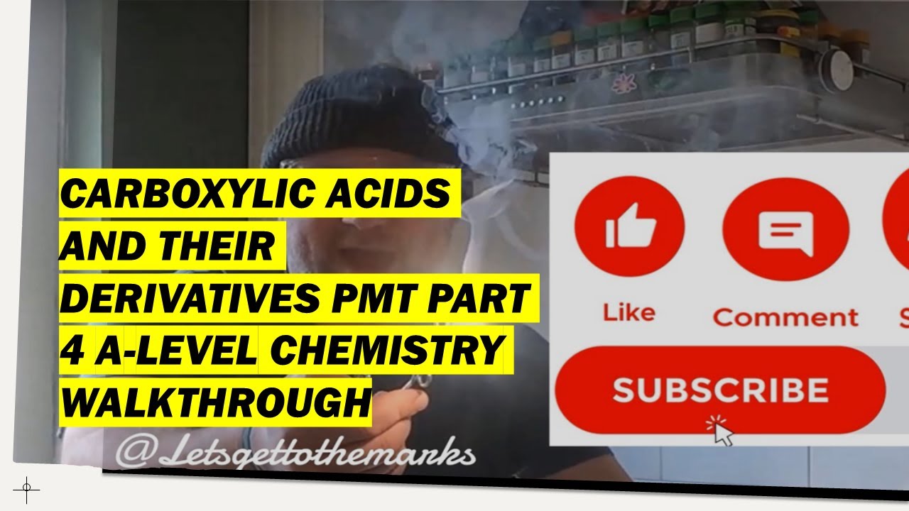 Carboxylic acids and their derivatives PMT walk through part 4 A-Level Chemistry