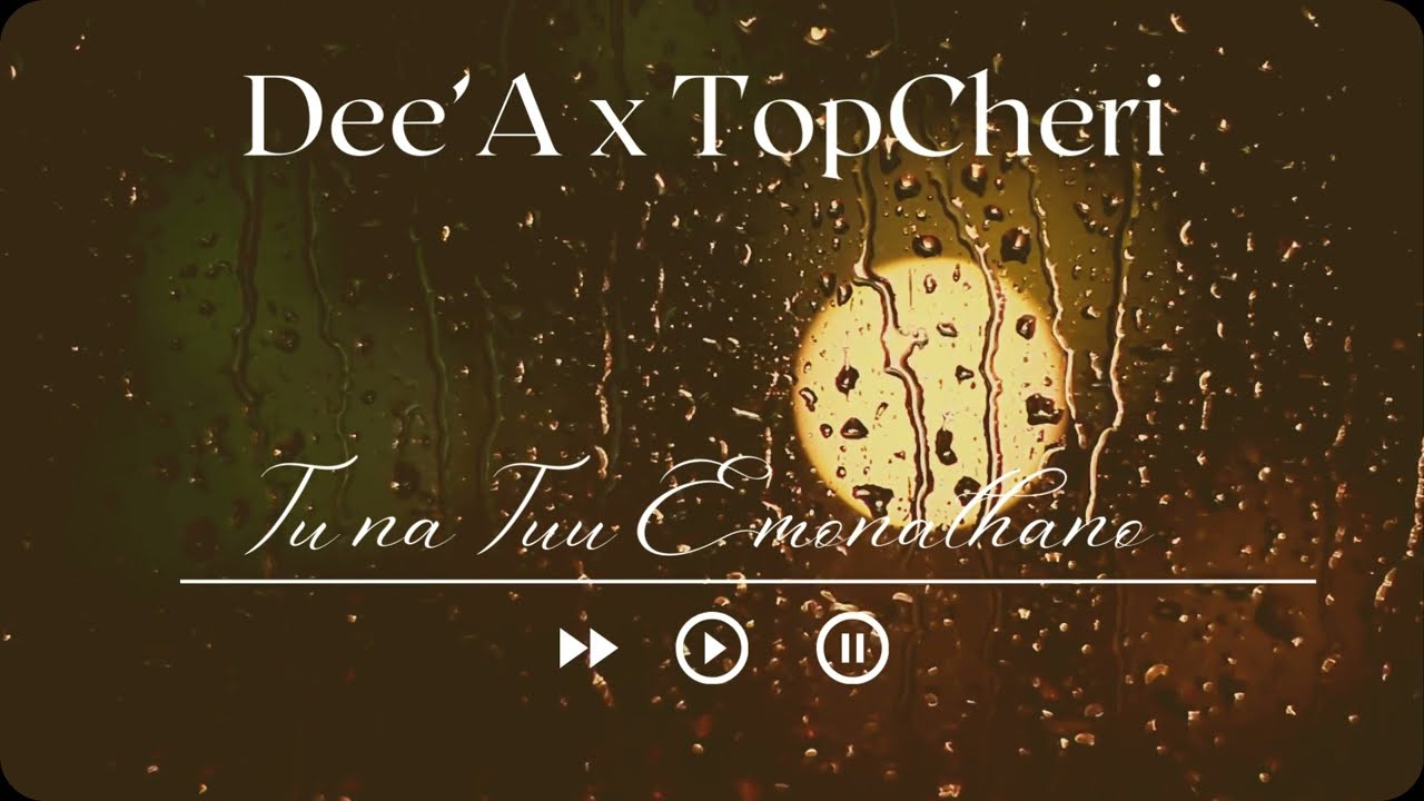 Dee’A x TopCheri - Tu Na Tuu Emonathano (Prod by Glo)