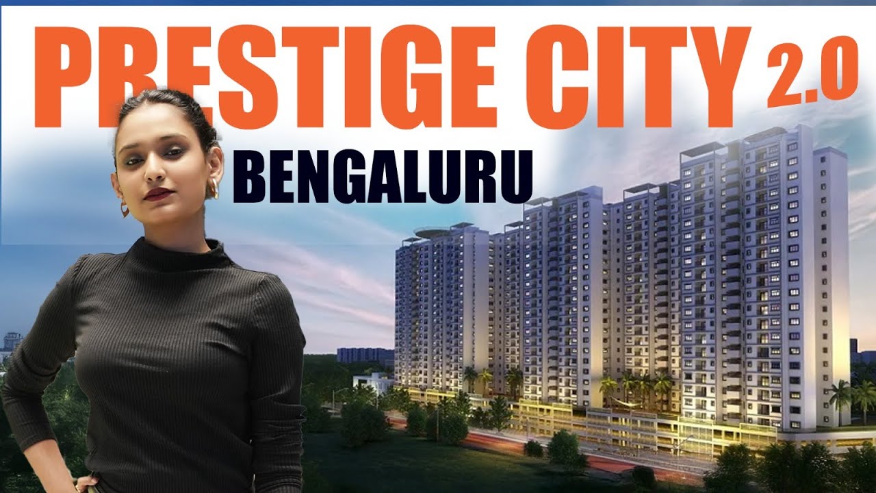 Prestige City 2.0 Bangalore | 2, 3 & 4 BHK Luxury Homes | Complete Project Overview, Sarjapur Road