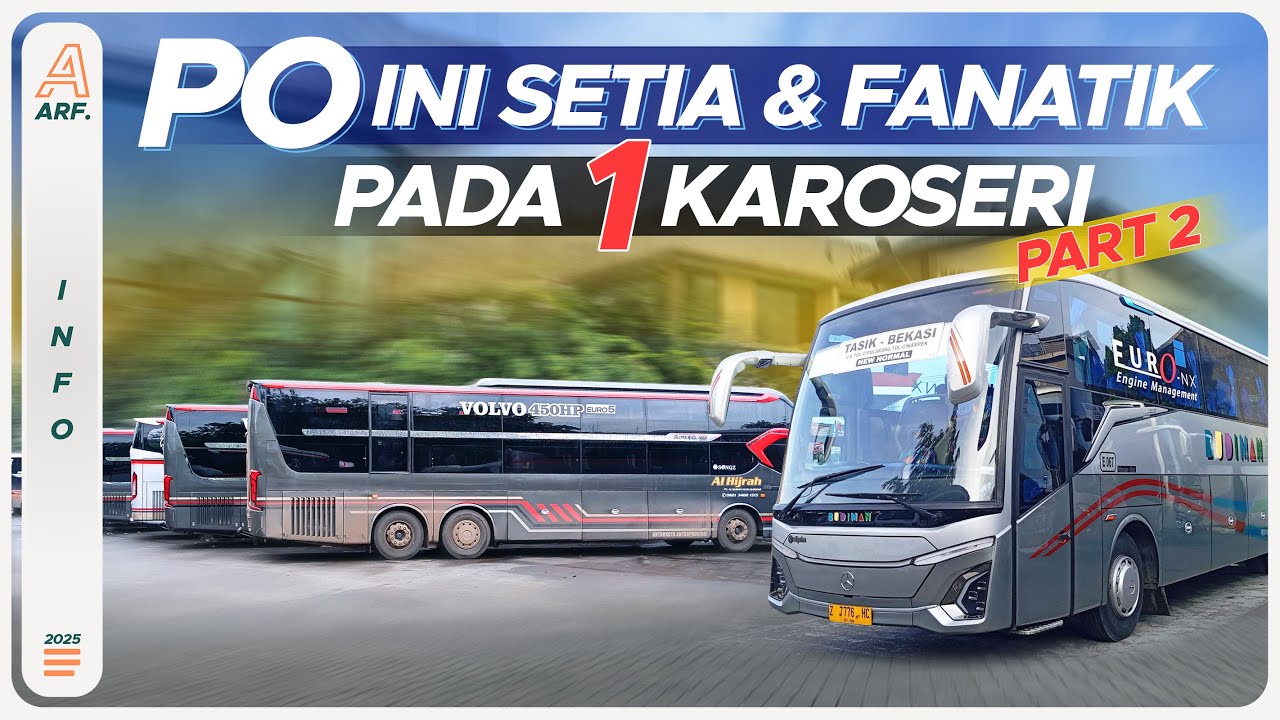 Perusahaan Otobus yang Fanatik & Setia Pada 1 Karoseri Saja | PART 2