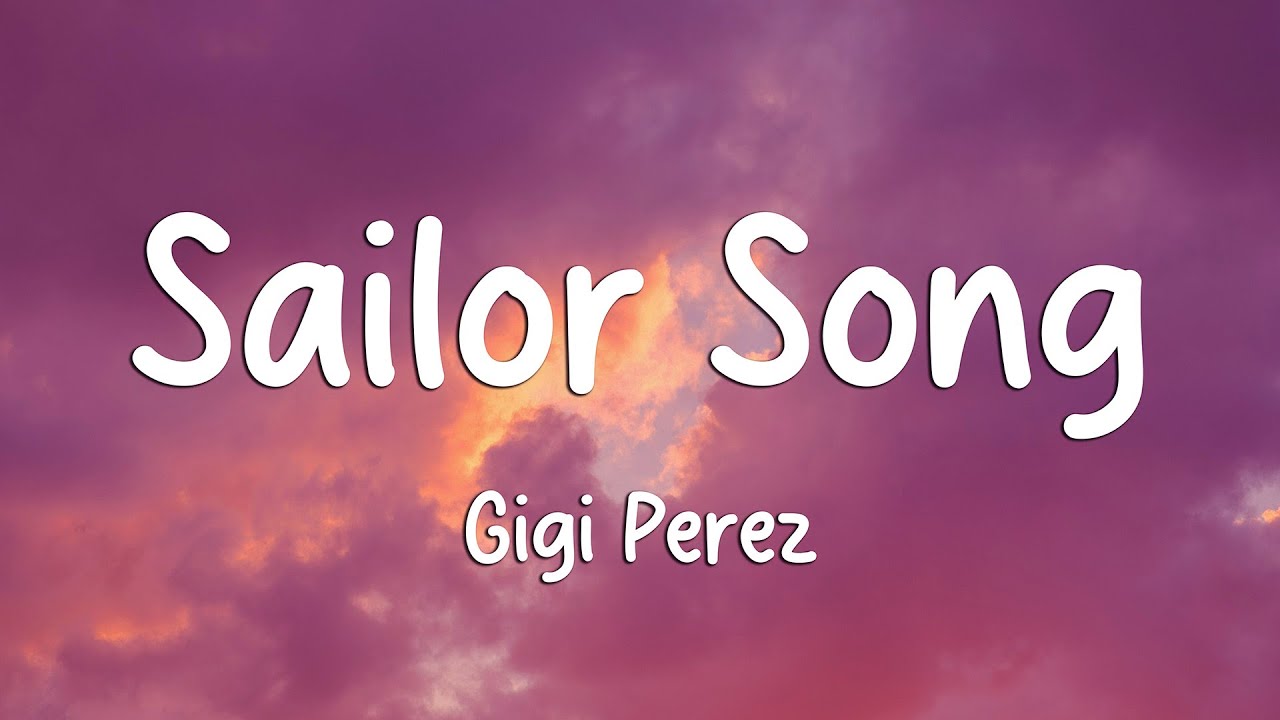 Gigi Perez - Sailor Song (Lyrics)