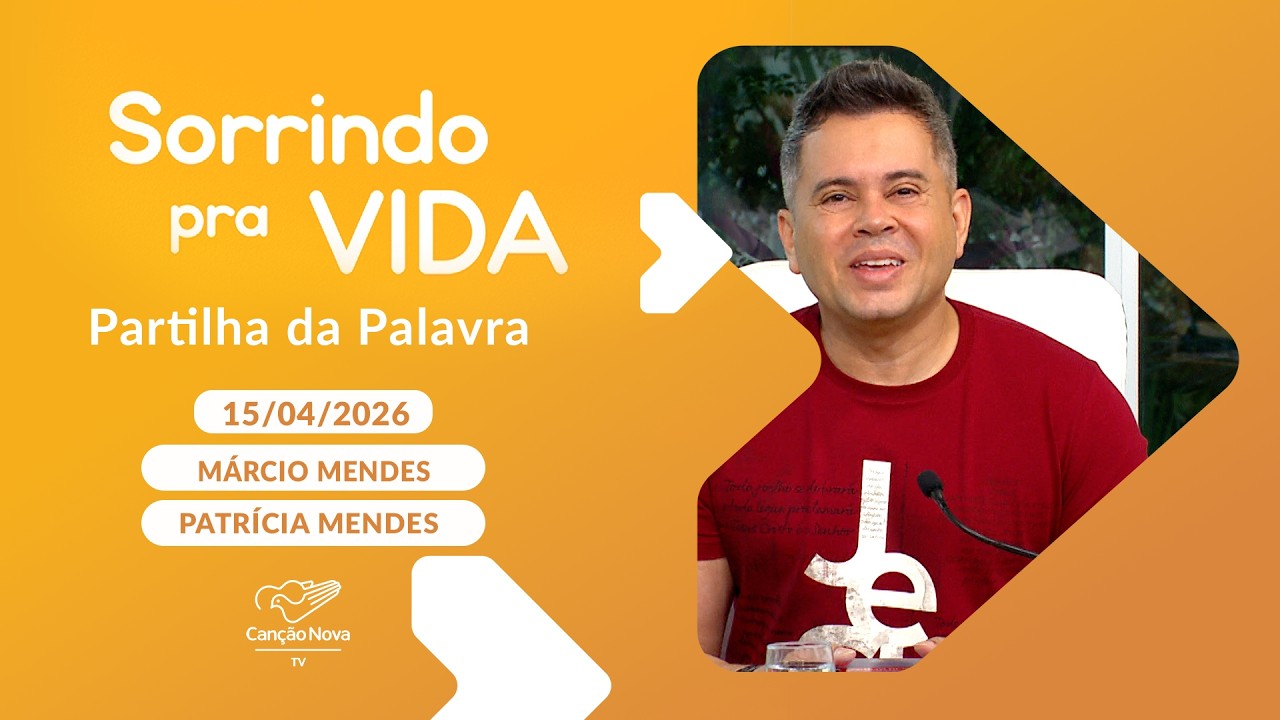Sorrindo Pra Vida (15/04/2026) Partilha da Palavra