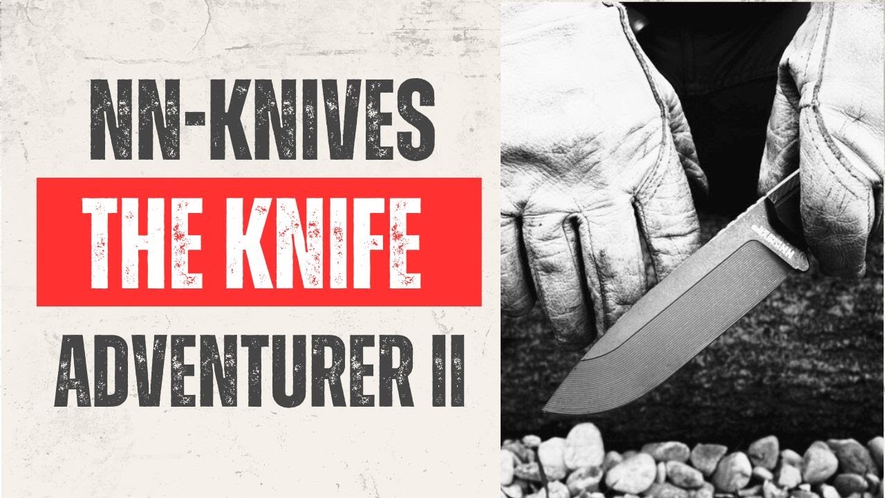 NN-Knives - ADVENTURER II. The knife, your knife. #outdoors #wood #bushcraft #survival