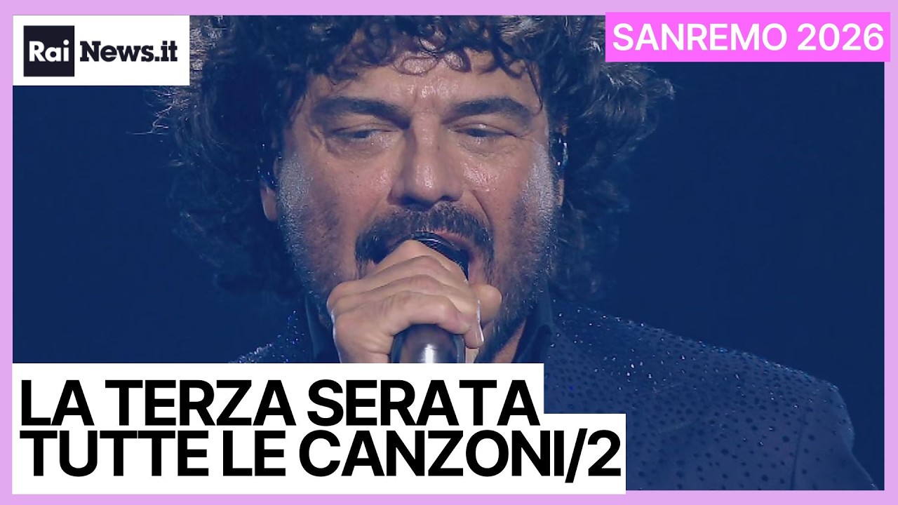SANREMO 2026: terza serata, tutte le canzoni (2a parte)