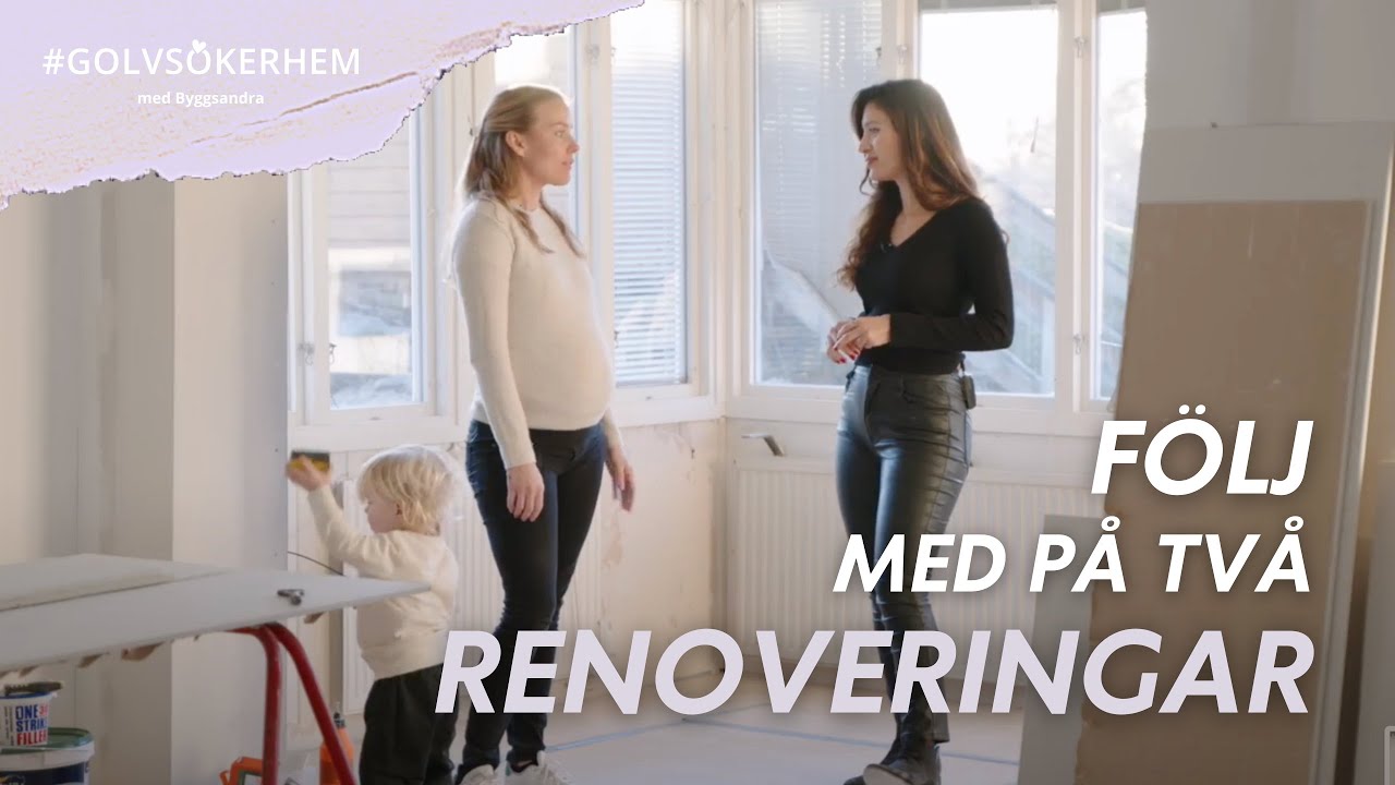 FÖLJ MED PÅ TVÅ RENOVERINGAR (DEL 1) #GOLVSÖKERHEM