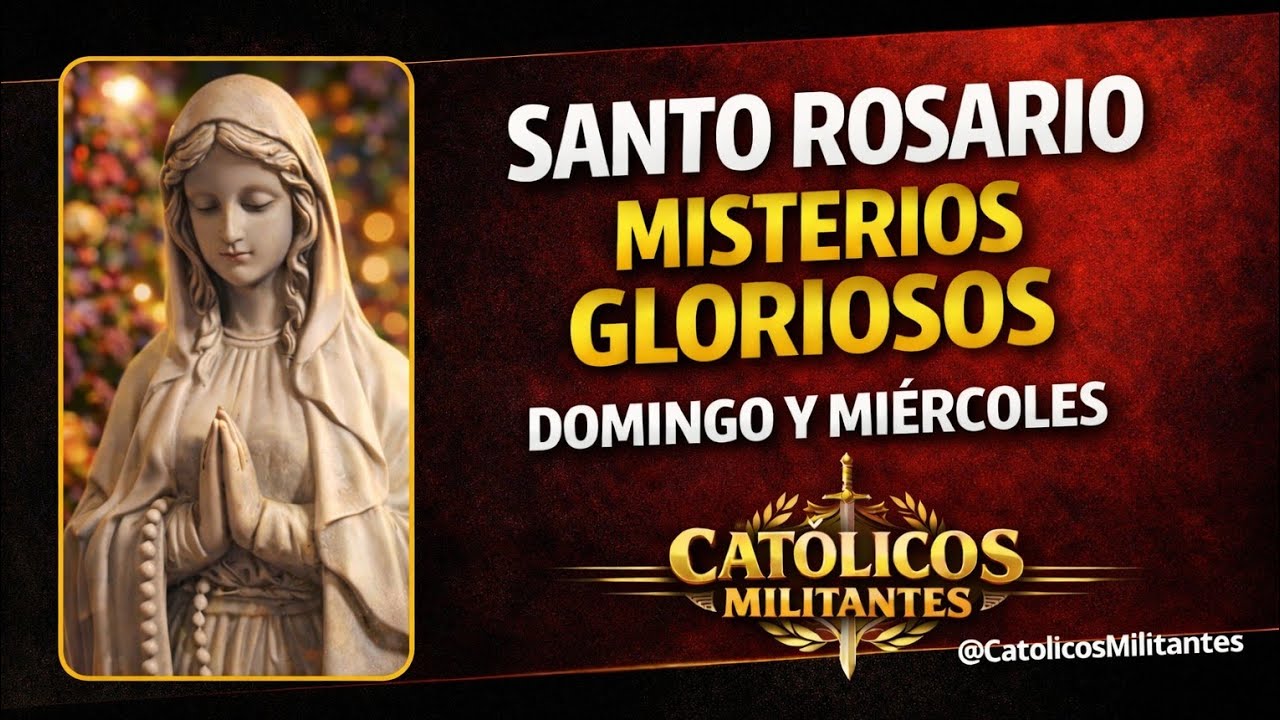 Santo Rosario – Misterios Gloriosos | Domingo 28 de diciembre de 2025 | Católicos Militantes|