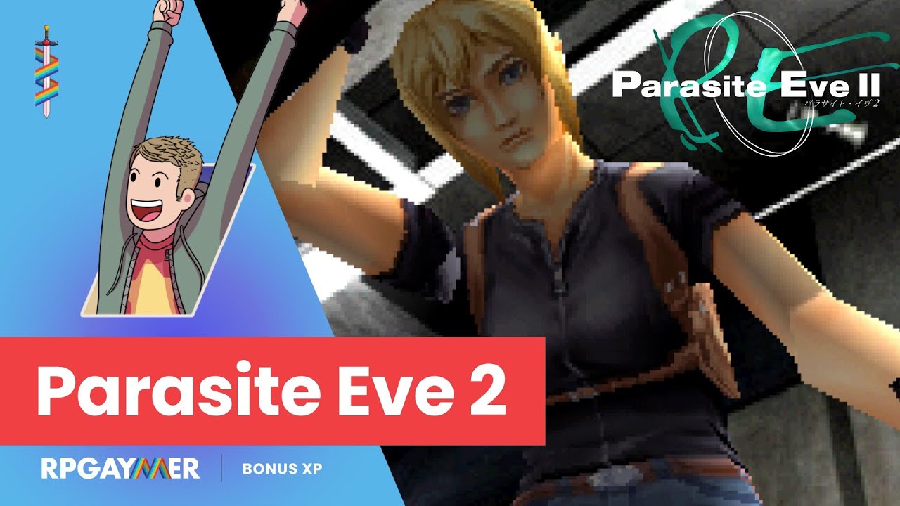 Parasite Eve 2 Is A Gem | Bonus XP 038 | RPGaymer Podcast