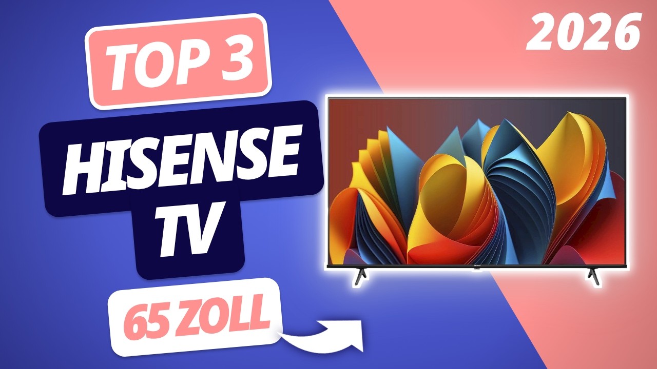 Der beste HISENSE 65 ZOLL FERNSEHER 2026 | TOP 3 Hisense TVs im Vergleich
