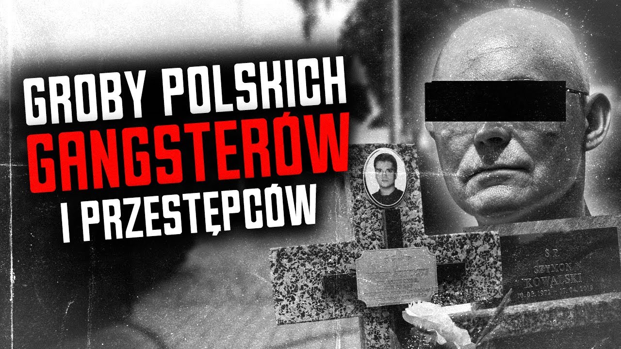 Groby Polskich Gangsterów i Przestępców. Druga Strona Życia Mafii