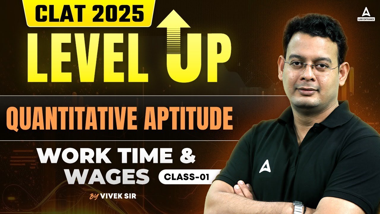CLAT 2025 Preparation | Level Up Series | Quantitative Aptitude | Work Time & Wages | Part 1