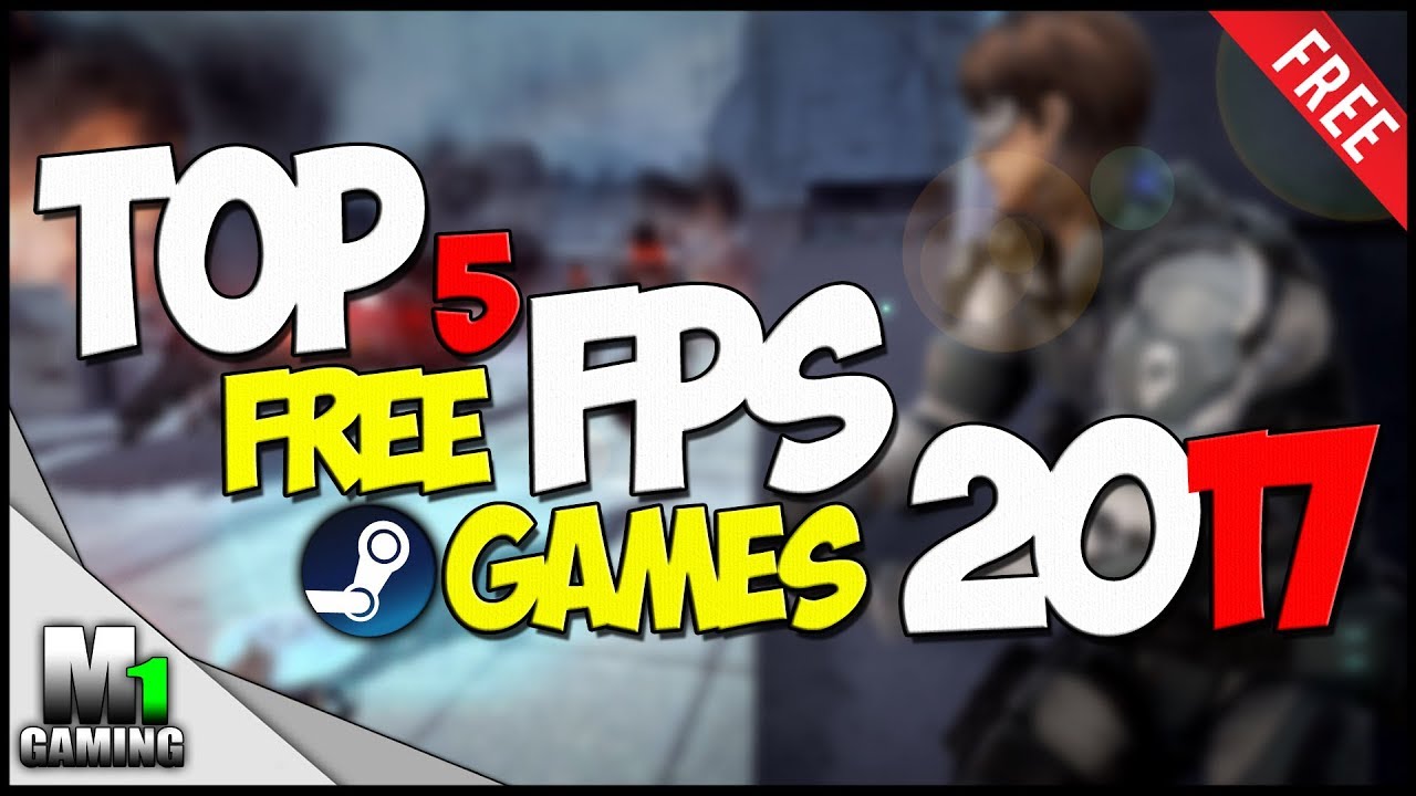 Top 5 NEW FREE FPS Games 2017 That You MUST Try!