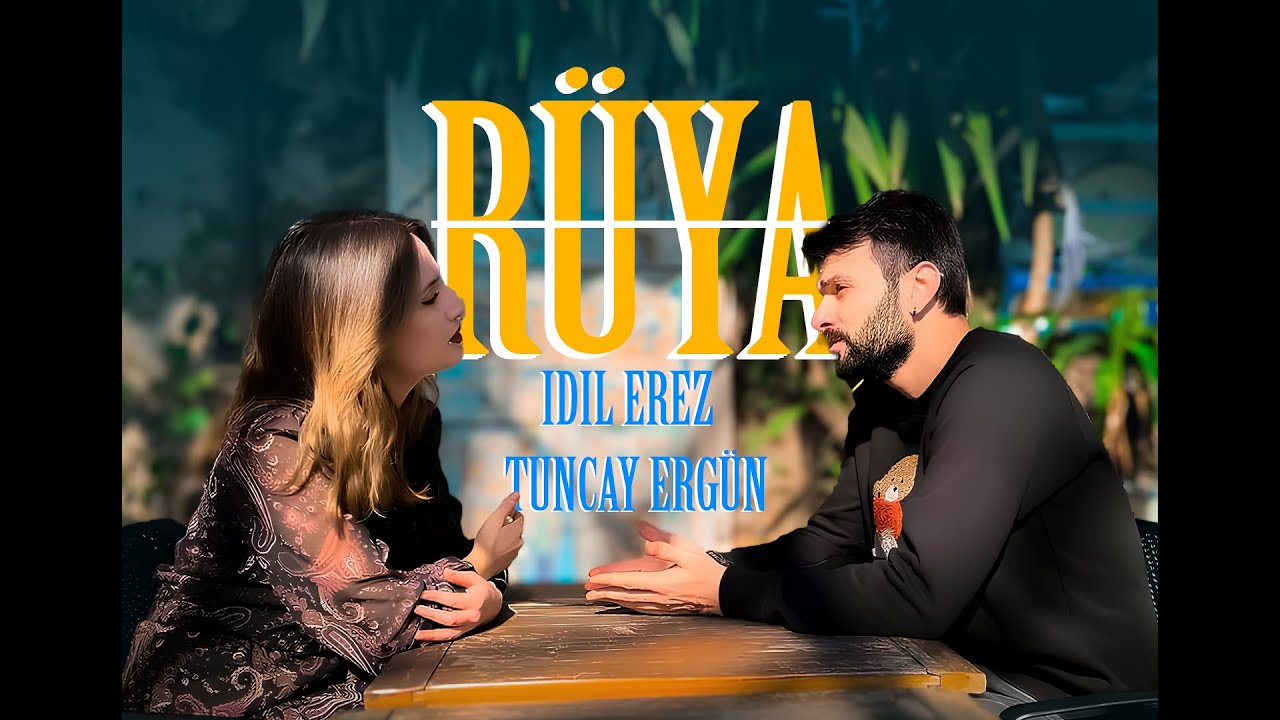 Rüya I İdil Erez & Tuncay Ergün