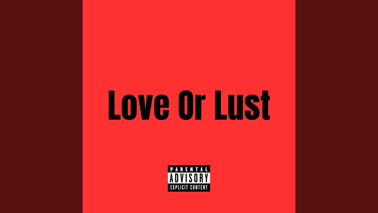 Love or Lust