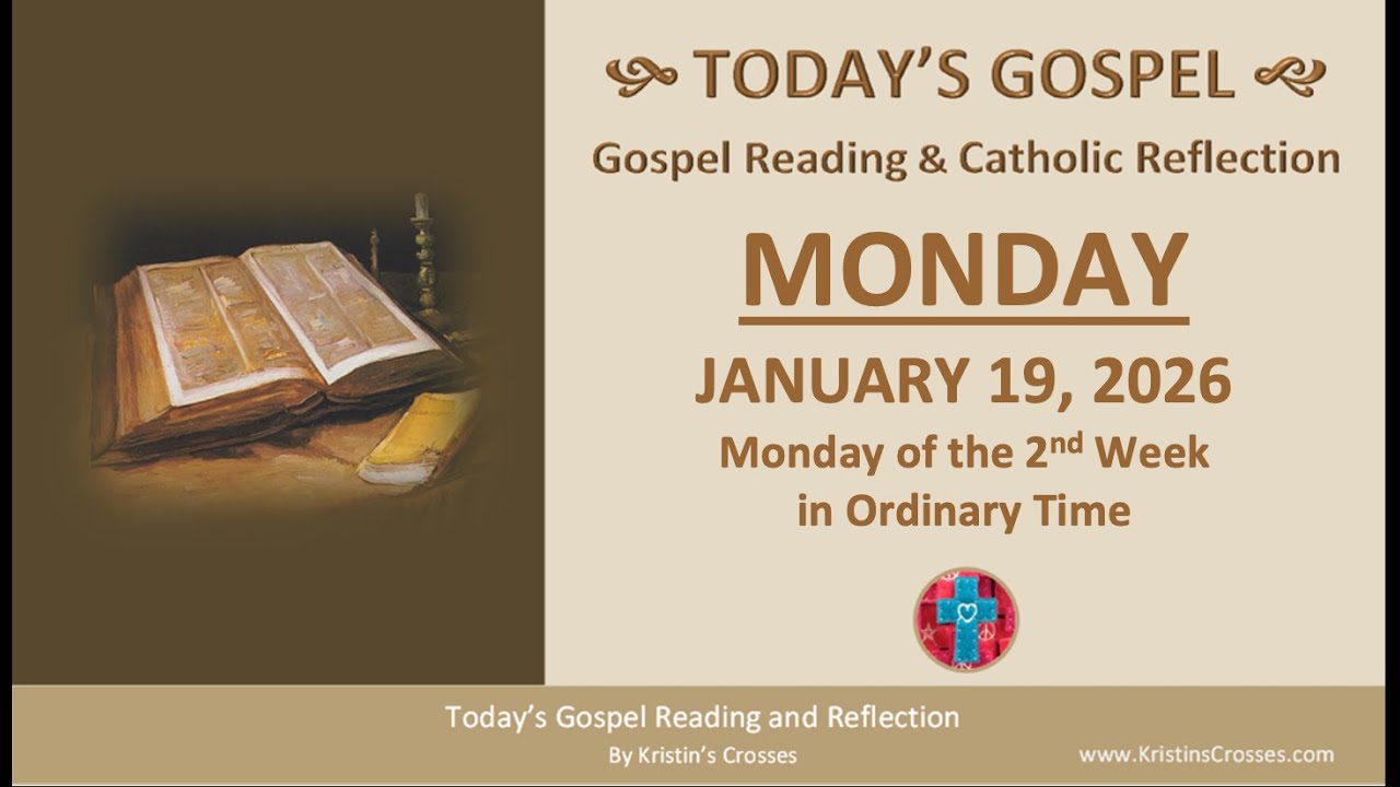 Today's Gospel Reading & Reflection • Monday, January 19, 2026.