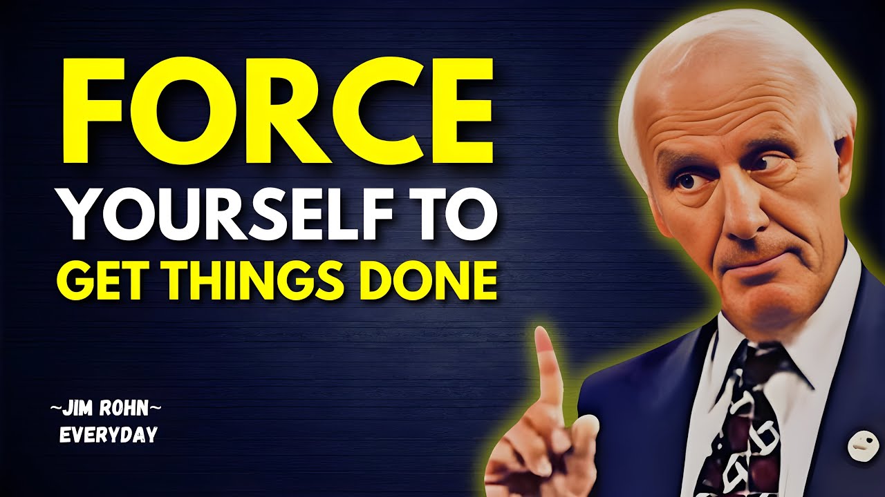 FORCE YOURSELF TO GET THINGS DONE | Jim Rohn Motivation