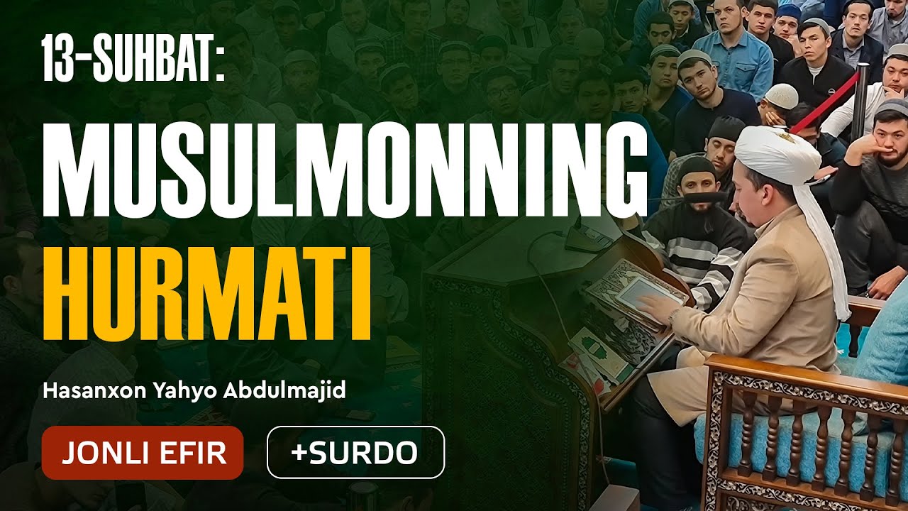 13.🔴 Musulmonning hurmati | Arba'indagi sakkizinchi hadisning matni va sharhi | Arba'in suhbatlari