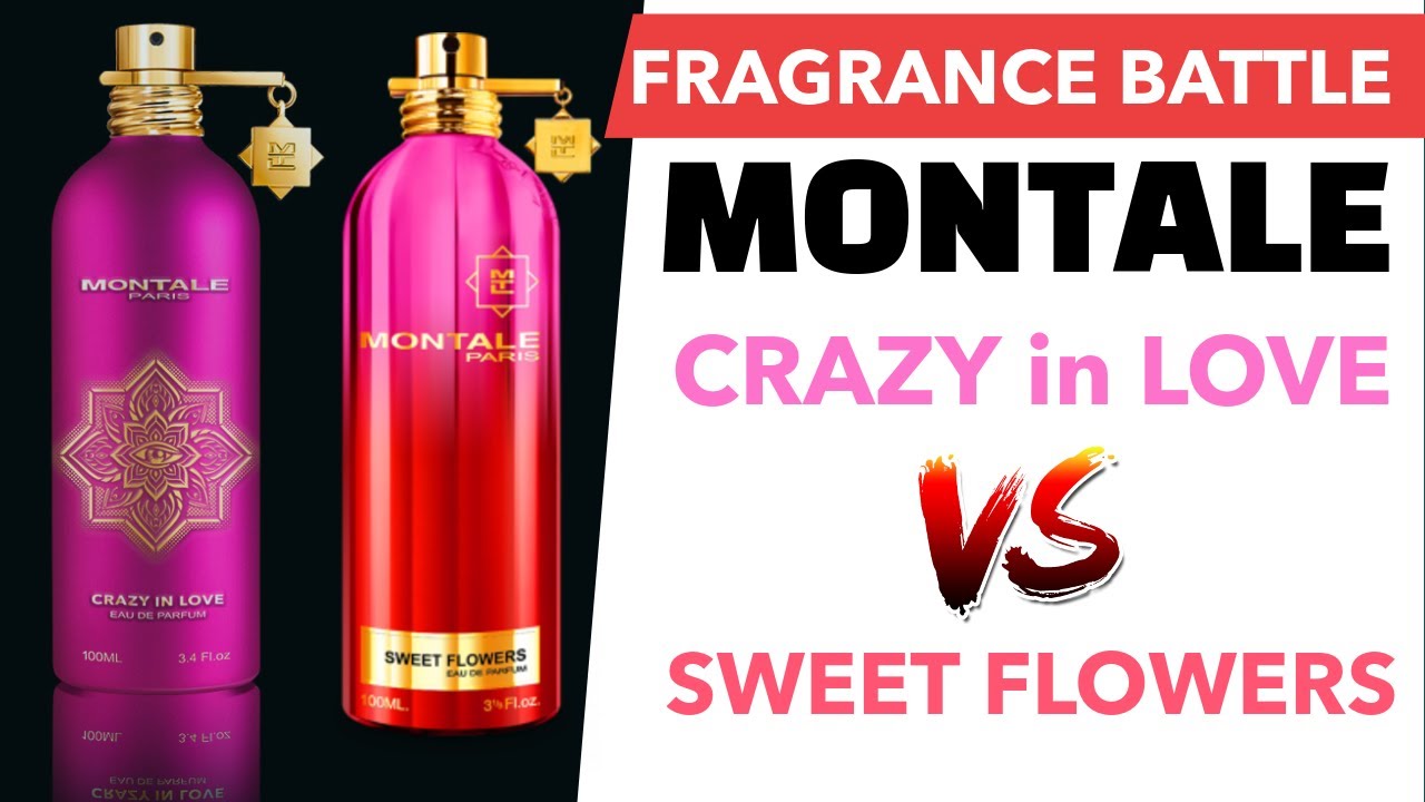 MONTALE'S CRAZY in LOVE ПРОТИВ SWEET FLOWERS - БИТВА АРОМАТОВ