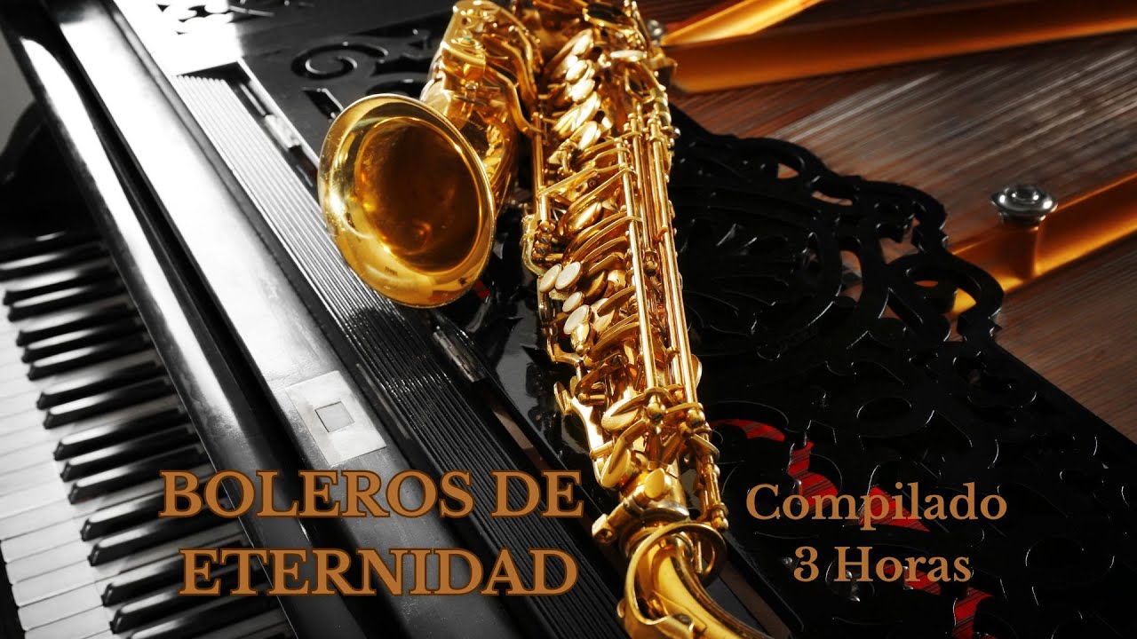 BOLEROS DE ETERNIDAD: 3 Horas de 