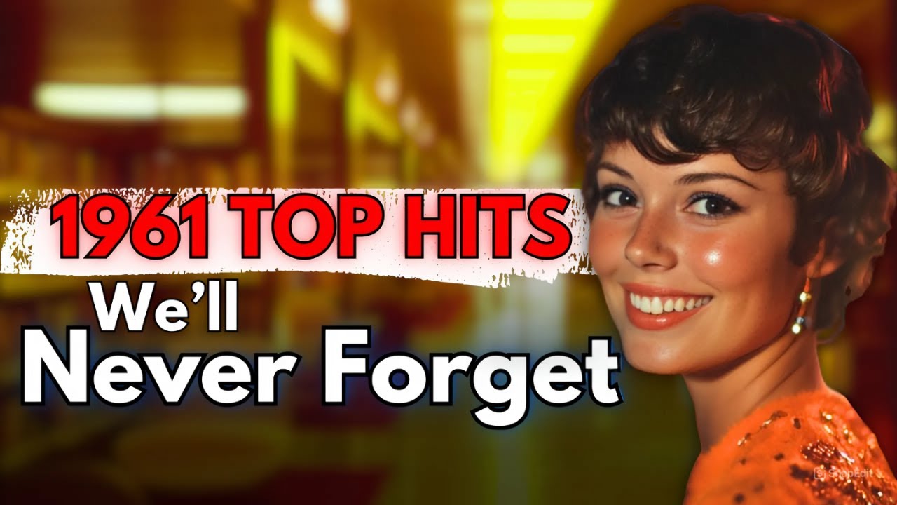 Top 10 - 1961 Hit Songs We'll Never Forget