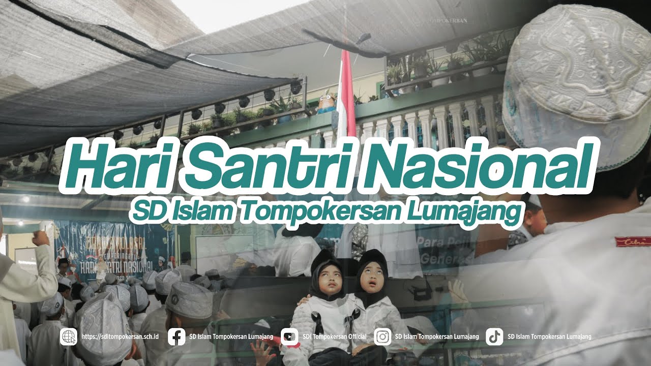 HARI SANTRI NASIONAL - SD ISLAM TOMPOKERSAN LUMAJANG