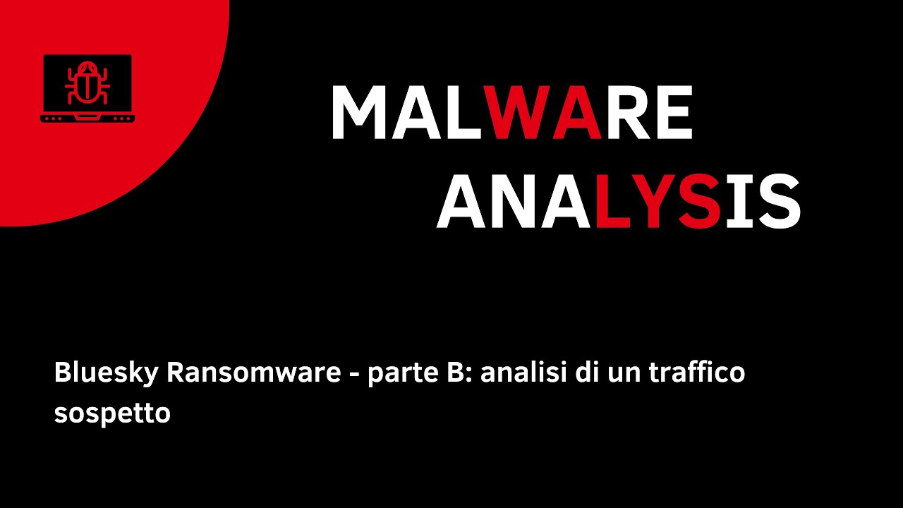 Malware Analysis ITA - Bluesky Ransomware: analisi di un traffico sospetto - Parte B