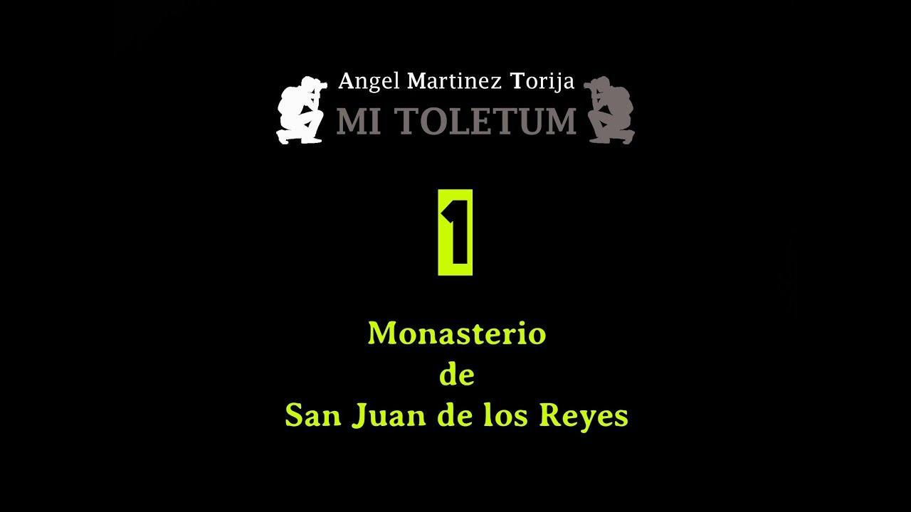 01. Monasterio de San Juan de los Reyes - 16 Octubre 2018