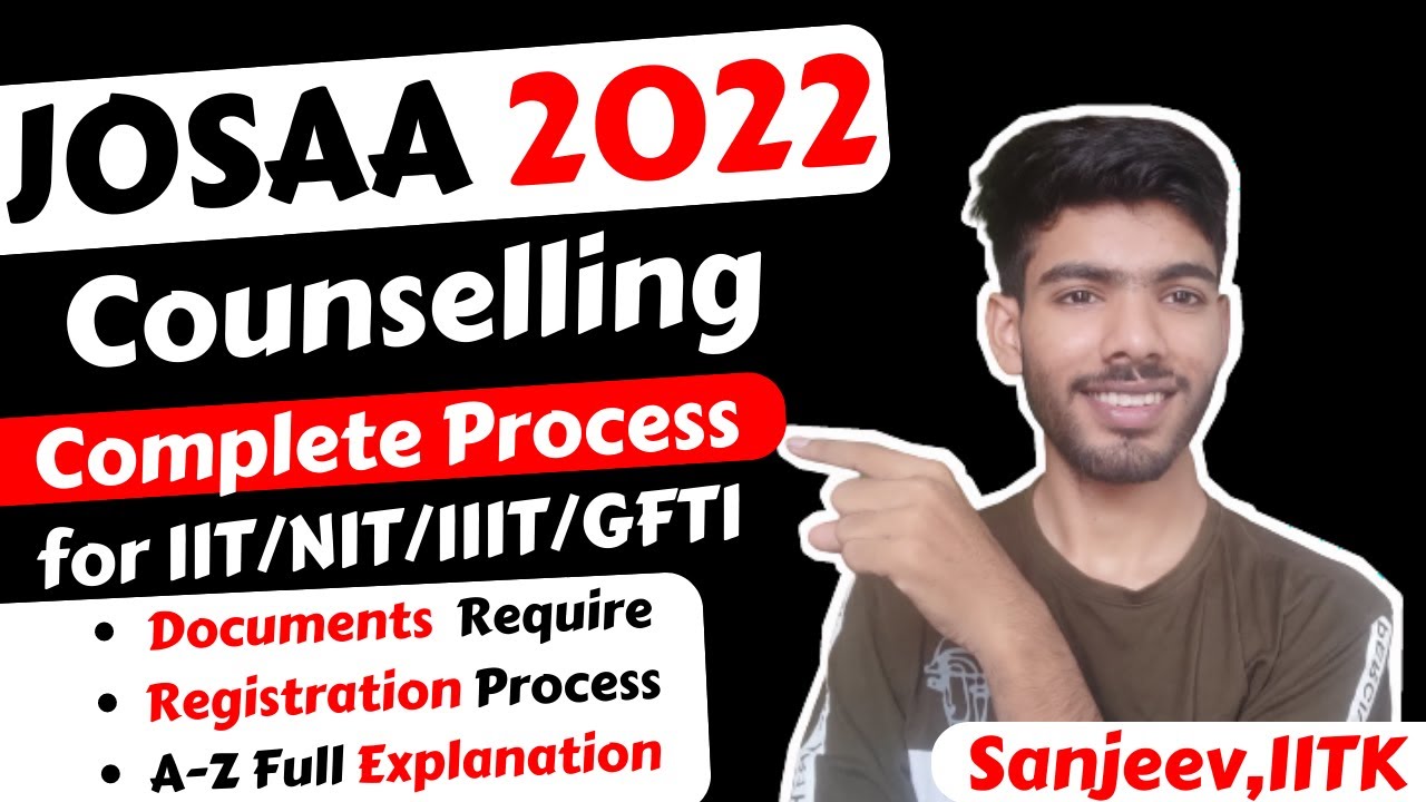 JOSAA  Counselling Procedure 2022||JOSAA Counselling procedure 2022 choice filling, documents