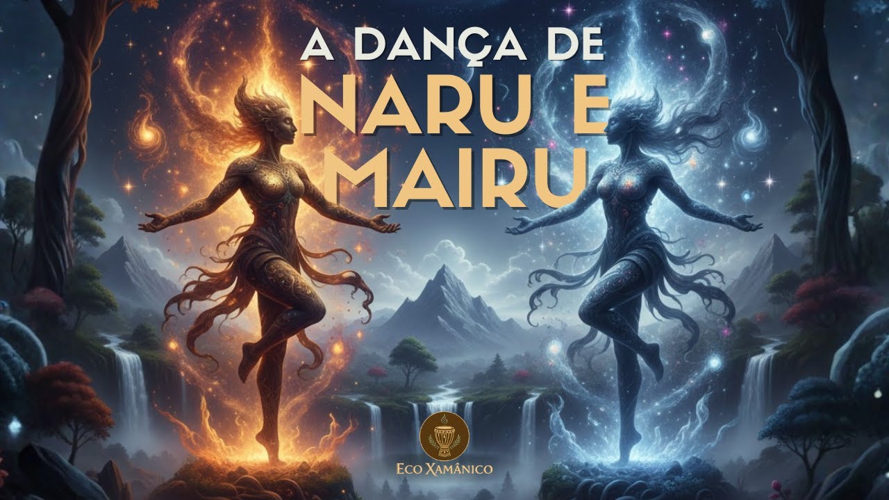 A DANÇA DE NARU E MAIRU - Música Xamânica