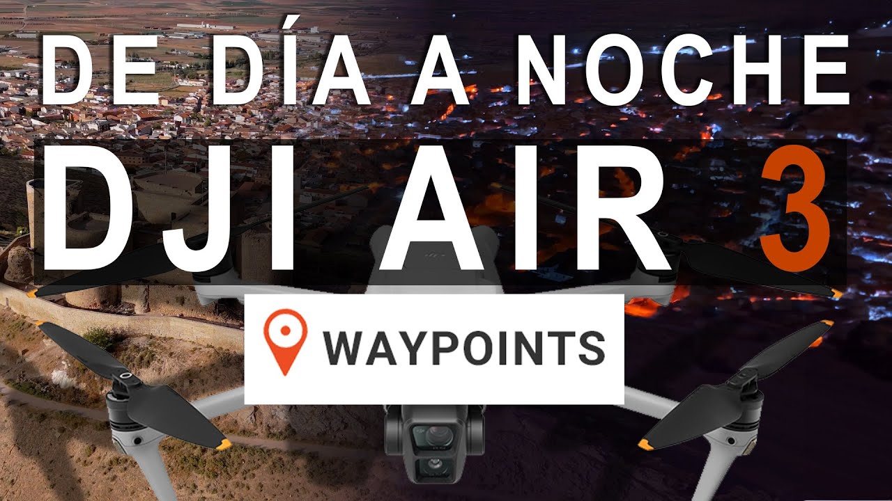 DJI AIR 3 🔥Way Points🔥Y transiciones de DÍA ☀️ A NOCHE 🌕  CREA DE FORMA DIFERENTE